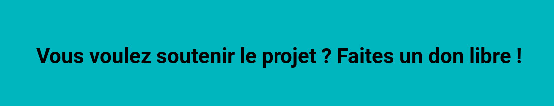 Soutenez le projet, faites un don libre